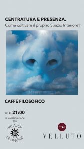 CAFFE' FILOSOFICO. CENTRATURA E PRESENZA @ Velluto | Rimini | Emilia-Romagna | Italia