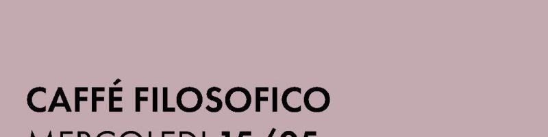 CAFFE’ FILOSOFICO. DELL’ACCORTEZZA