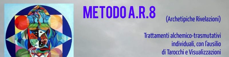 METODO A.R.8 (ARCHETIPICHE RIVELAZIONI)